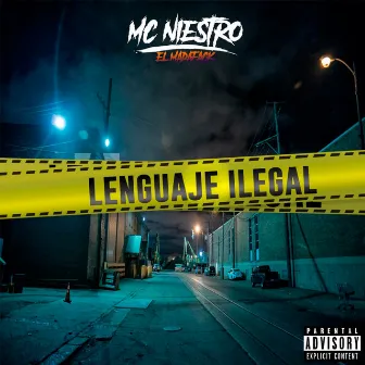 Lenguaje Ilegal by McNiestro El Madafack