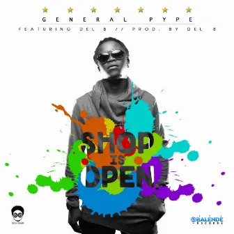 Shop is Open by General Pype