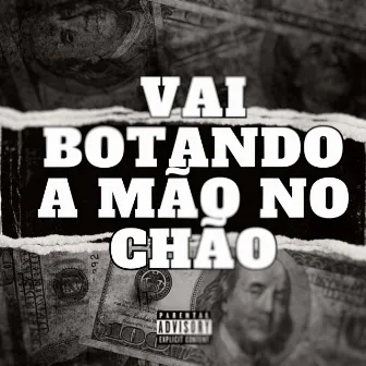 VAI BOTANDO A MÃO NO CHÃO by Mundo dos Hits