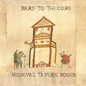 Medieval Tavern Songs by Bard to the Core