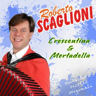 Crescentina e mortadella (Musiche e ricette originali) by Roberto Scaglioni