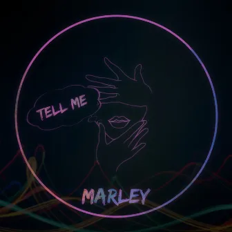 Tell Me by MARLEY