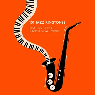 101 Jazz Ringtones: Best Jazz Playlist & Bossa Nova Lounge by Chriss Bossa