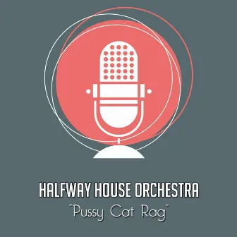 Pussy Cat Rag by Halfway House Orchestra