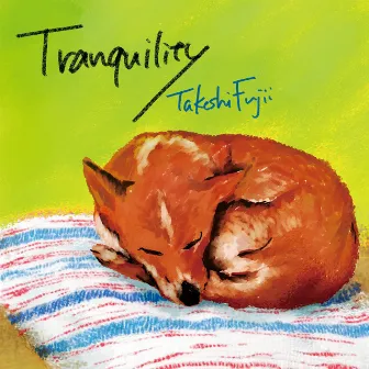 Tranquility -Music for dogs and humans- by Takeshi Fujii