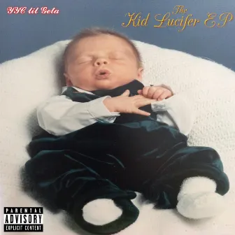 The Kid Lucifer Ep by YYC Lil Geta