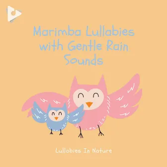 Marimba Lullabies with Gentle Rain Sounds by Unknown Artist