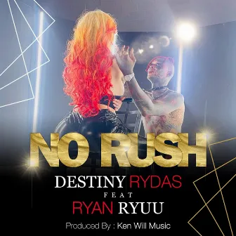 No Rush by Destiny Rydas