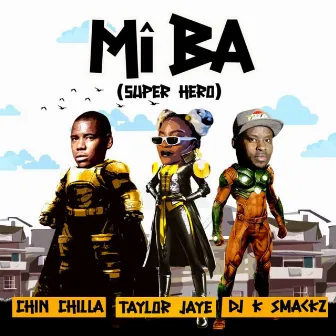 Mî Ba (Super Hero) by Taylor Jaye