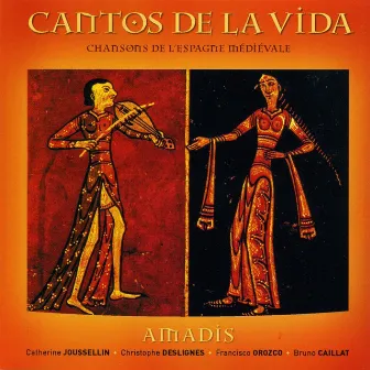 Cantos de la vida, chansons de l'Espagne Médiévale by Amadis