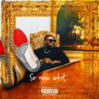 So Now What .. by Vi City