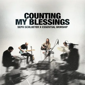 Counting My Blessings (Song Session) by Seph Schlueter