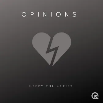 opinions </3 by Heezy the Artist