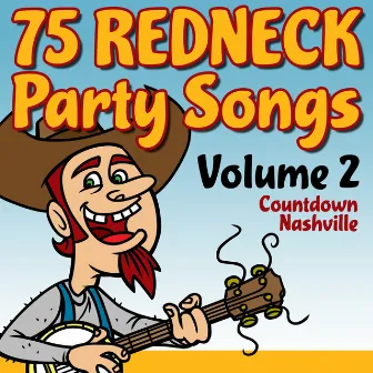 75 Redneck Party Songs-Vol.2 by Countdown Nashville