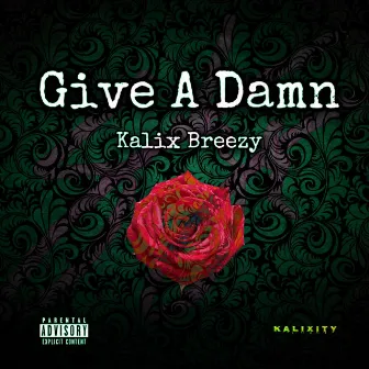 Give a Damn by Kalix Breezy