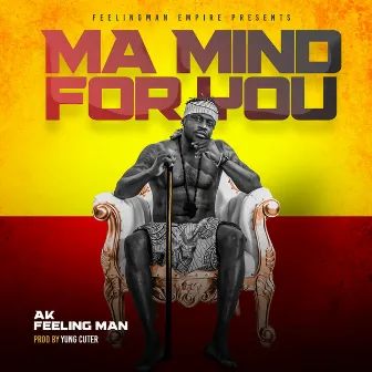 Ma Mind for You by Ak Feeling Man