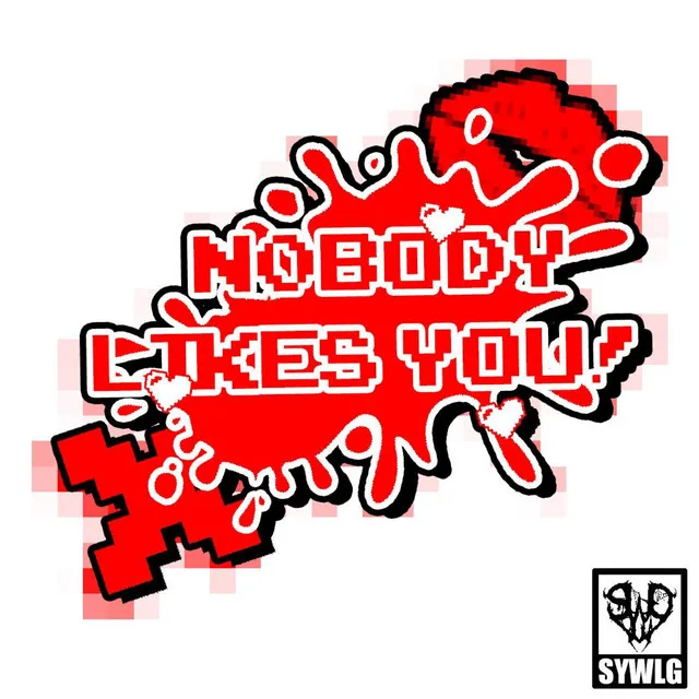 Nobody Likes You