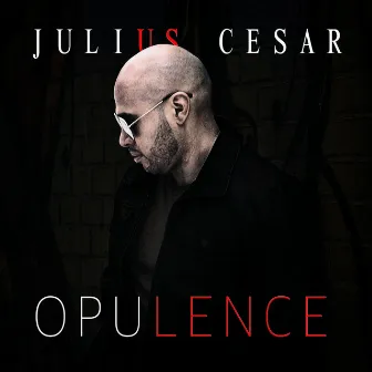 Opulence by Julius Cesar