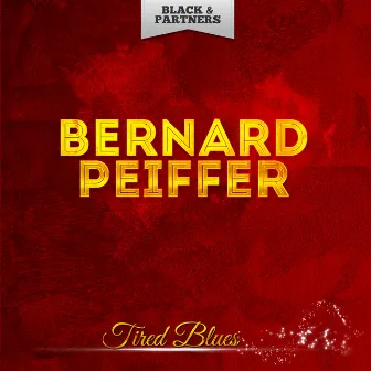 Tired Blues by Bernard Peiffer