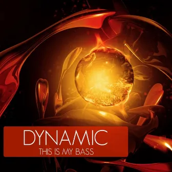 This Is My Bass by Dynamic