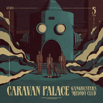 Gangbusters Melody Club by Caravan Palace