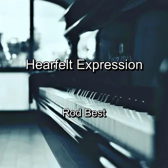 Heartfelt Expression by Rod Best