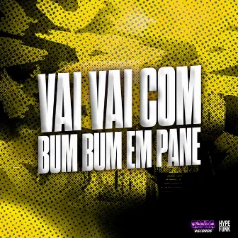 Vai Vai Com Bum Bum em Pane by DJ ALE7