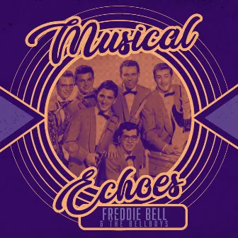 Musical Echoes of Freddie Bell & the Bellboys by Freddie Bell & The Bellboys