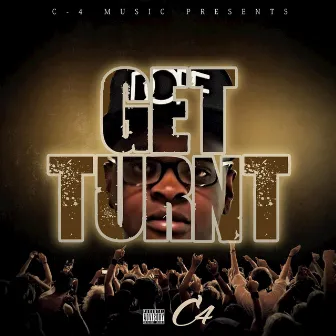 Get Turnt by C4