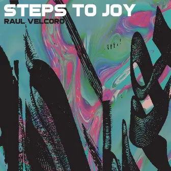 Steps to joy by Raul Velcoro