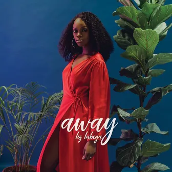 Away by Liz Lubega