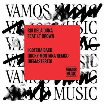 I Gotcha Back (Ricky Montana Remix) [Remastered] by Lt Brown