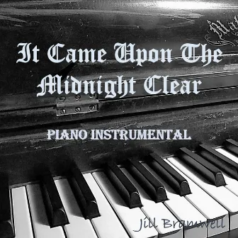 It Came Upon the Midnight Clear (Piano Instrumental) by Jill Bramwell