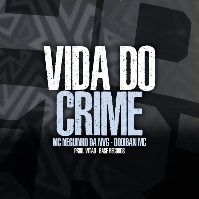 Vida Do Crime