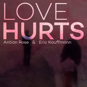 Love Hurts by Eric Kauffmann