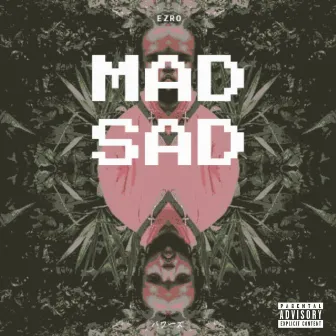 Mad Sad by Ezro