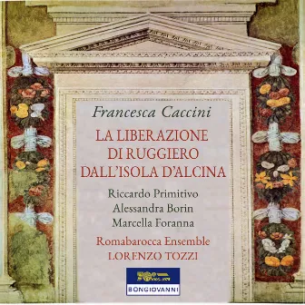 Caccini: La liberazione di Ruggiero dall' isola di Alcina by Riccardo Primitivo