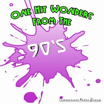 One Hit Wonders from the 90's by Commercial Radio Group