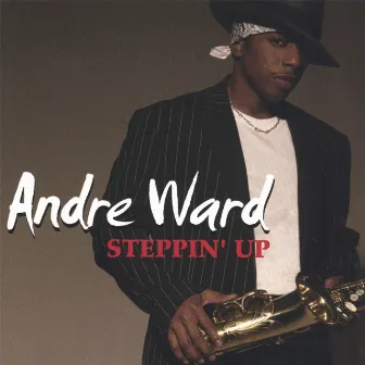 Steppin' Up by André Ward