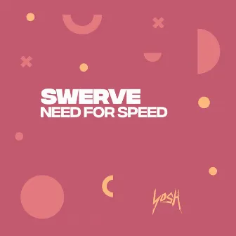 Need for Speed by SWERVE