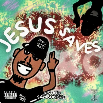 JESUS SAVES by TNTG