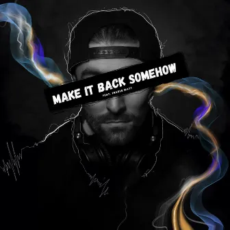 Make It Back Somehow by Fraser Watt