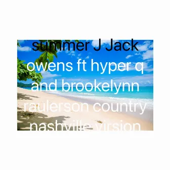 summer (country nashville virsion) by J Jack owens