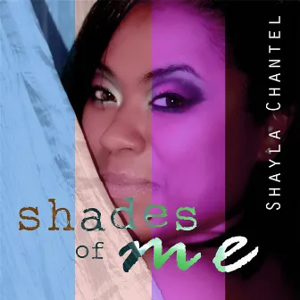 Shades of Me - EP by Shayla Chantel