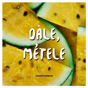 Dale, Métele by Cannibal