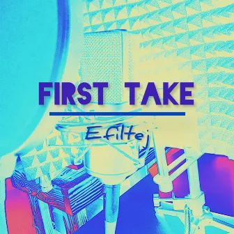 First Take by Efiltej