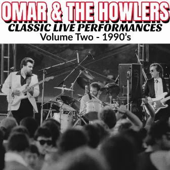 Classic Live Performances, Vol. 2: 1990's by Omar and The Howlers