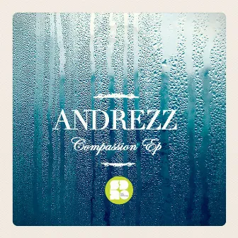 Compassion EP by Andrezz