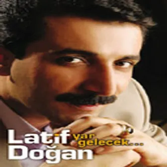 Yar Gelecek by Latif Doğan