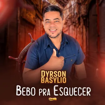 Bebo pra Esquecer by Dyrson Basylio